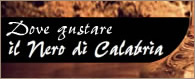 Dove gustare il Nero di Calabria